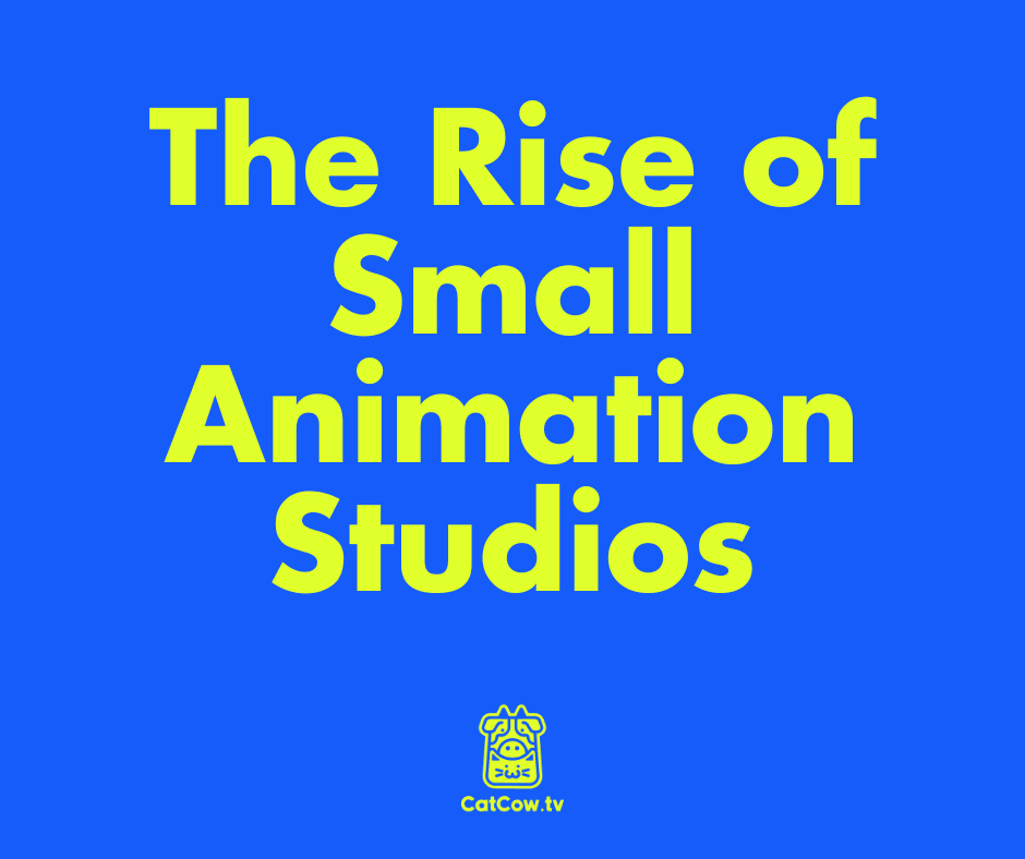 The Rise of Small Animation Studios