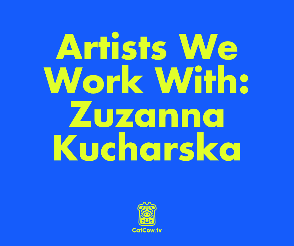 Artists We Work With: Zuzanna Kucharska